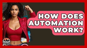 How Does Automation Work? - Socialism Explained