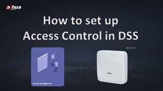 How to set up Access control in DSS V8 - Basic functions