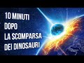 Ecco Cosa Successe 10 Minuti Dopo La Scomparsa Dei Dinosauri
