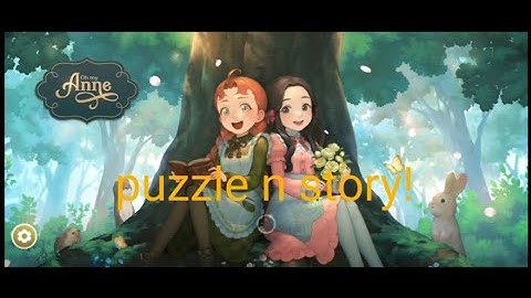 Oh My Anne: Puzzle and Story ( level 12-19)