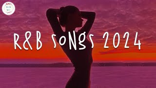 R&B songs 2024 🍹 R&B music 2024 ~ Best rnb songs playlist 2024