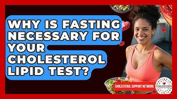 Why Is Fasting Necessary For Your Cholesterol Lipid Test? - Cholesterol Support Network