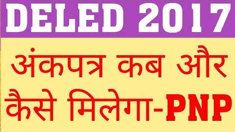 DELED 2017 MARKSHEET | WHEN WILL DELED 2017 MARKSHEET & CERTIFICATE ISSUE BY PNP | DELED CERTIFICATE