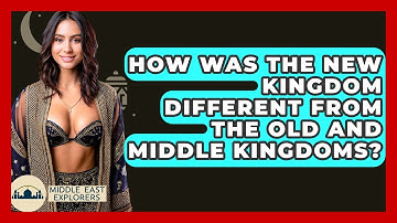 How Was The New Kingdom Different From The Old And Middle Kingdoms? - Middle East Explorers