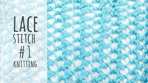 Tutorial Knitting Easy Lace Stitch