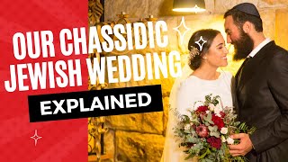 Our Chassidic Jewish Wedding EXPLAINED