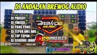 ARK DJ ANDALAN BREWOG AUDIO PRO SUMBERSEWU PARGOY YAKUZA PONG PONG POK AME AME TOP TOPAN GENDING