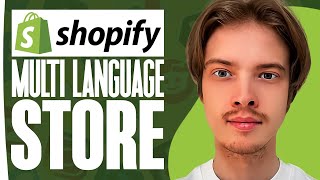 Shopify Multi Language Store Tutorial (2024) | How To Translate Shopify Store