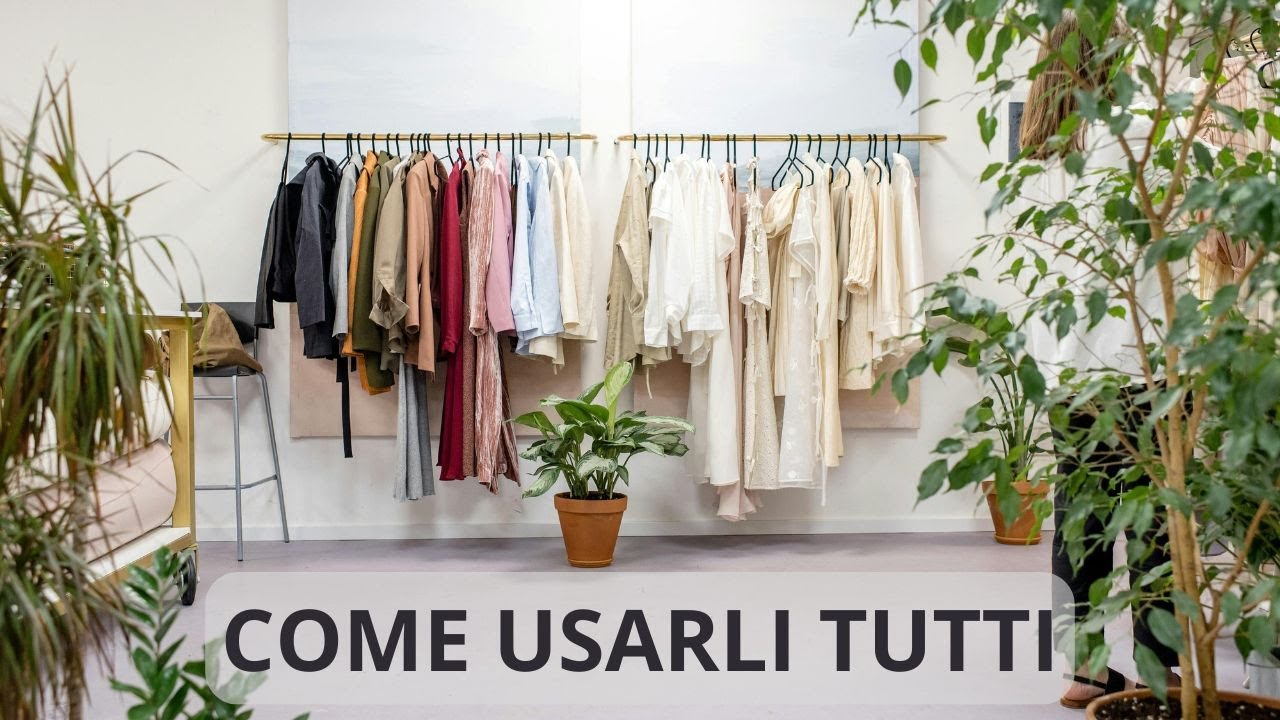 IMPARA AD INDOSSARE TUTTI I VESTITI CHE HAI