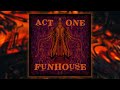 Act One's Fun House EP ๐ช