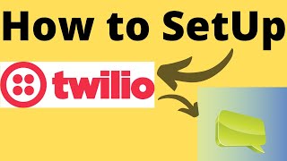 How to Setup Twilio Account to Send SMS