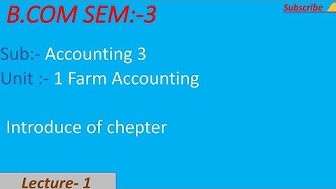 B.com sem 3 ||Accounting 3|| unit 1||Farm Accounting ||  introduction