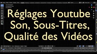 Réglages et Sous-Titres des vidéos sur youtube tutoriel Svm6