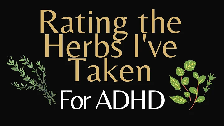 Rating Herbs I've Taken for ADHD