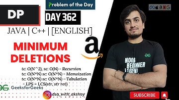 D-362  Minimum Deletions[3 methods] | DP | GFG POTD| GeeksForGeeks Problem Of the Day| 27 Oct