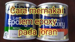 Cara memakai lem Epoxy pada joran