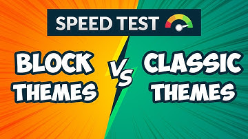 Block theme vs Classic theme 🚀Speed Test🚀