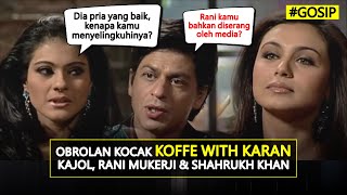 KLARIFIKASI LANGSUNG KAJOL DAN KENAPA TOLAK KABHI ALVIDA NAA KEHNA | Koffe With Karan S2.E1