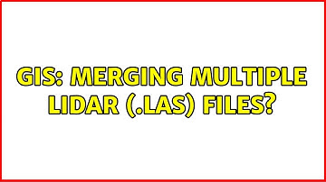 GIS: Merging multiple LiDAR (.las) files?