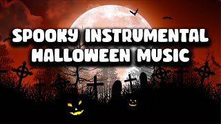 Spooky Music Playlist 🎃 Instrumental Halloween Music Playlist 👻 Best Instrumental Halloween Songs