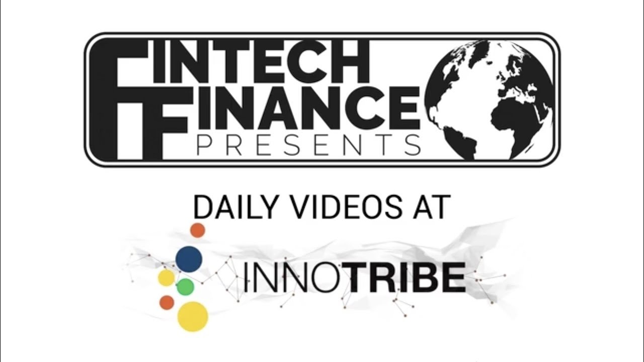 Fintech Finance presents: Daily Videos at Innotribe - Day 4