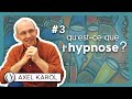 Qu&#39;est-ce que l&#39;Hypnose ? - Axel Karol