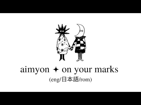 Aimyon On Your Marks Lyrics Eng Kan Rom