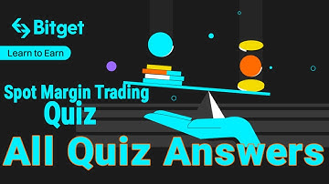 Bitget Learn and Earn Quiz Answers | Spot Margin trading Quiz | Learn2Earn spot margin trading Quiz