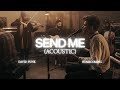 Send Me (Acoustic) - David Funk, Bethel Music