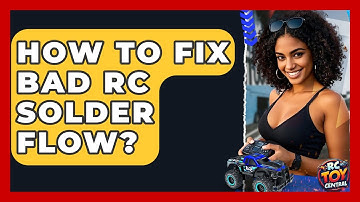 How To Fix Bad RC Solder Flow? - RC Toy Central