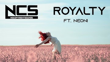 Egzod & Maestro Chives - Royalty (ft. Neoni) [NCS Release]