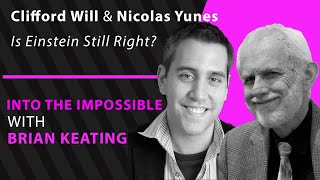 Celebrity Clifford Will and Nicolas Yunes: Is Einstein Still Right? (092) Profile