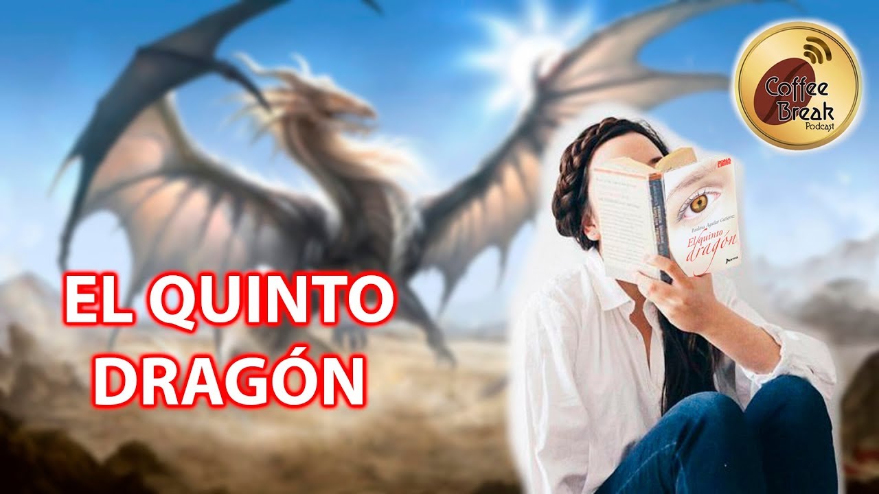 El Quinto Dragón de Paulina Aguilar Gutiérrez (Recomendación) - YouTube