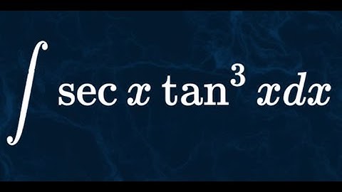 integral of sec(x) tan^3(x)
