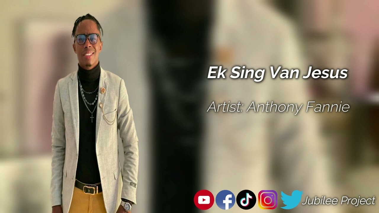 Anthony Fannie - Ek Sing Van Jesus