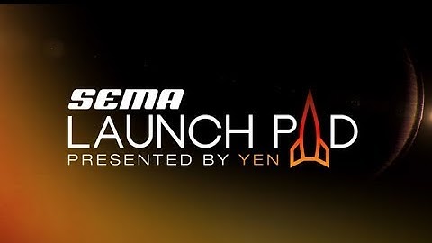 2019 SEMA Launch Pad: Meet the Finalists