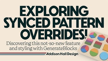 Synced Patterns Overrides in WordPress, Styled by GenerateBlocks (I had no idea!)