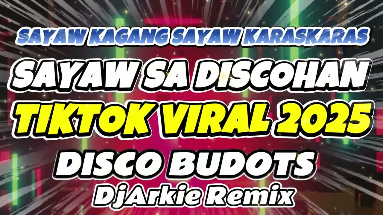 SAYAW KAGANG X SAYAW SA DISCOHAN ( DISCO BUDOTS NONSTOP ) DJ ARKIE REMIX 2025