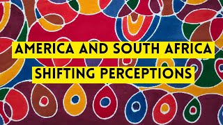 How the US and South Africa See Each Other