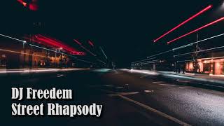 DJ Freedem - Street Rhapsody