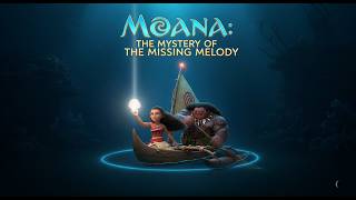 Moana 2: The Mystery of the Missing Melody!