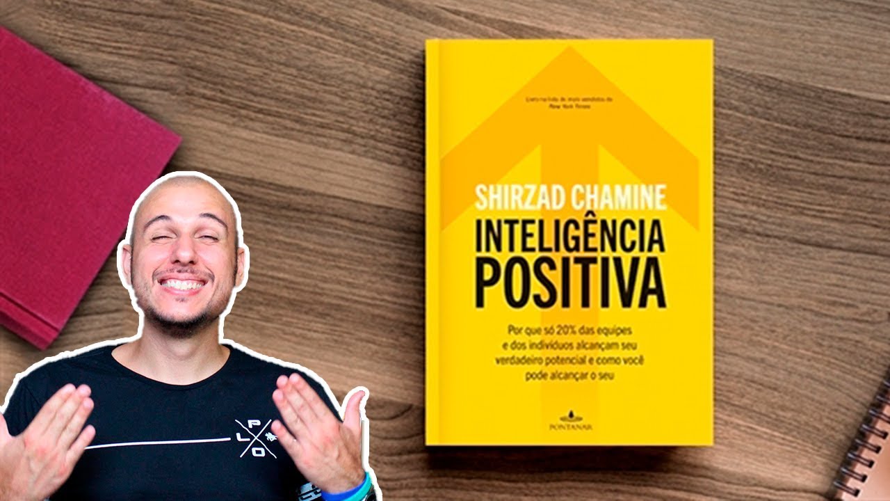 Inteligência Positiva | Shirzad Chamine | Reflexões