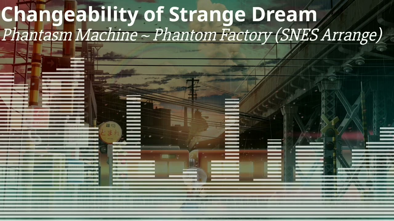 [SNES Arrange] Changeability of Strange Dream  - Phantasm Machine ~ Phantom Factory