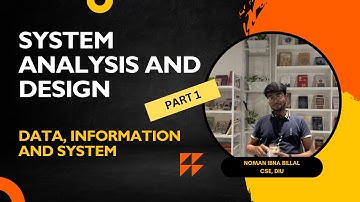 Introduction of Data, Information and System | Part 1 | System Analysis and Design | Brainy Boltu