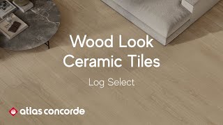Redefining wood look tiles | Log Select by Atlas Concorde & ITLAS
