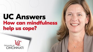 #UCanswers: How can mindfulness help us cope?