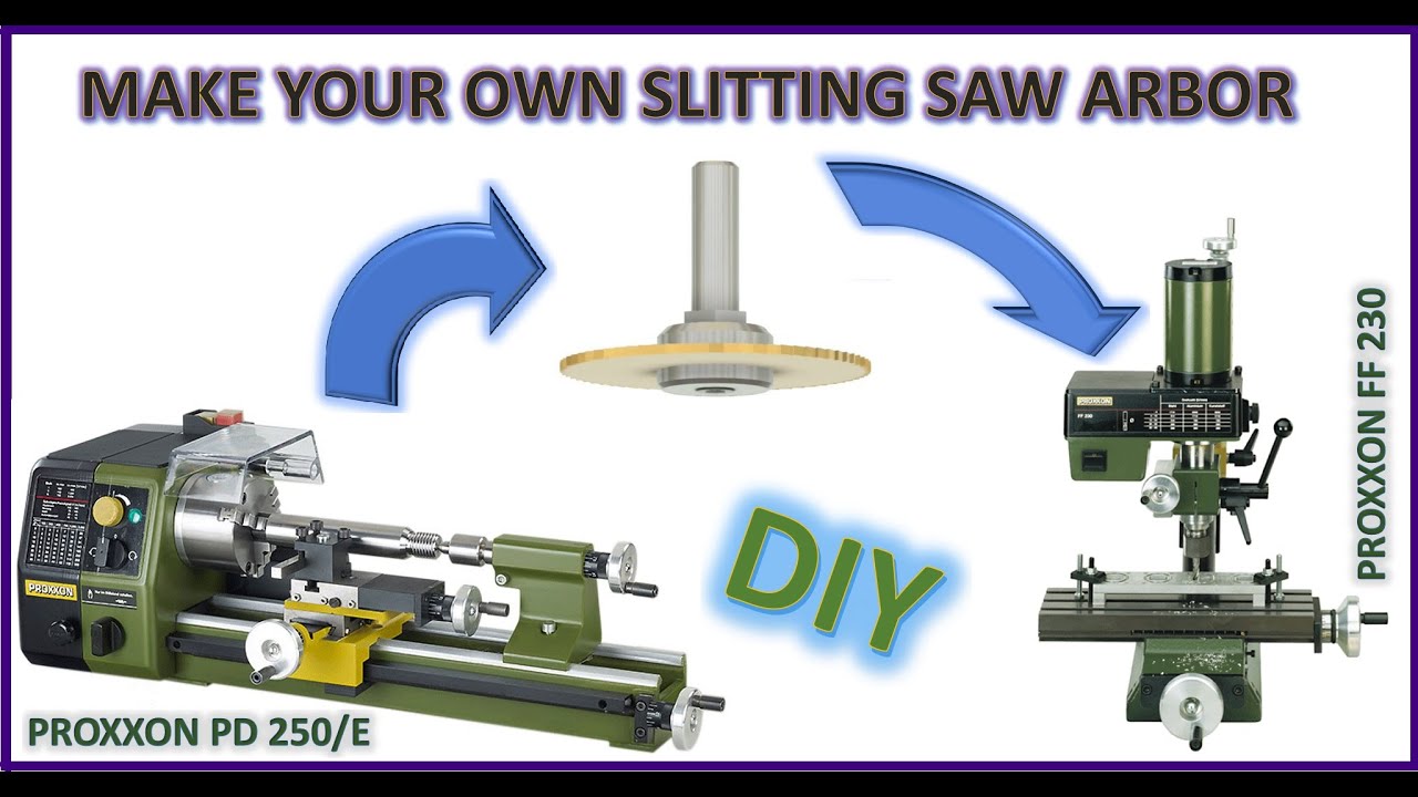 Mini Lathe Project - Slitting Saw Arbor for Proxxon FF 230