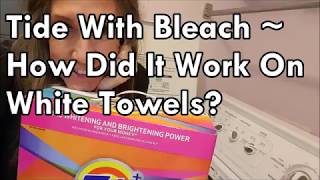 Tide With Bleach Did It Work On White Towels?