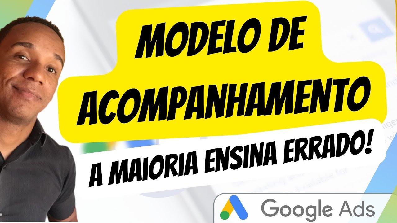 MODELO DE ACOMPANHAMENTO GOOGLE ADS PASSO A PASSO - O QUE É E COMO FUNCIONA REALMENTE!