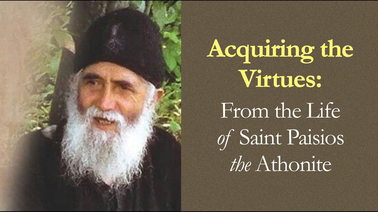 Acquiring the Virtues — From the Life of Saint Paisios